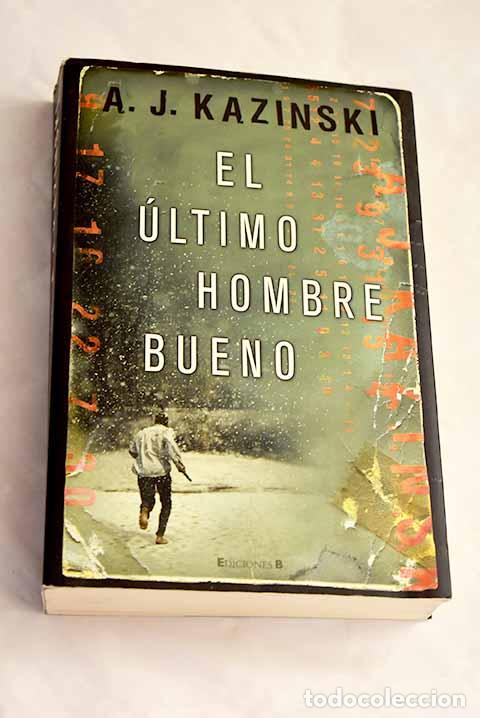 Libros: El &uacute;ltimo hombre bueno.- Kazinski, A. J. - Foto 1