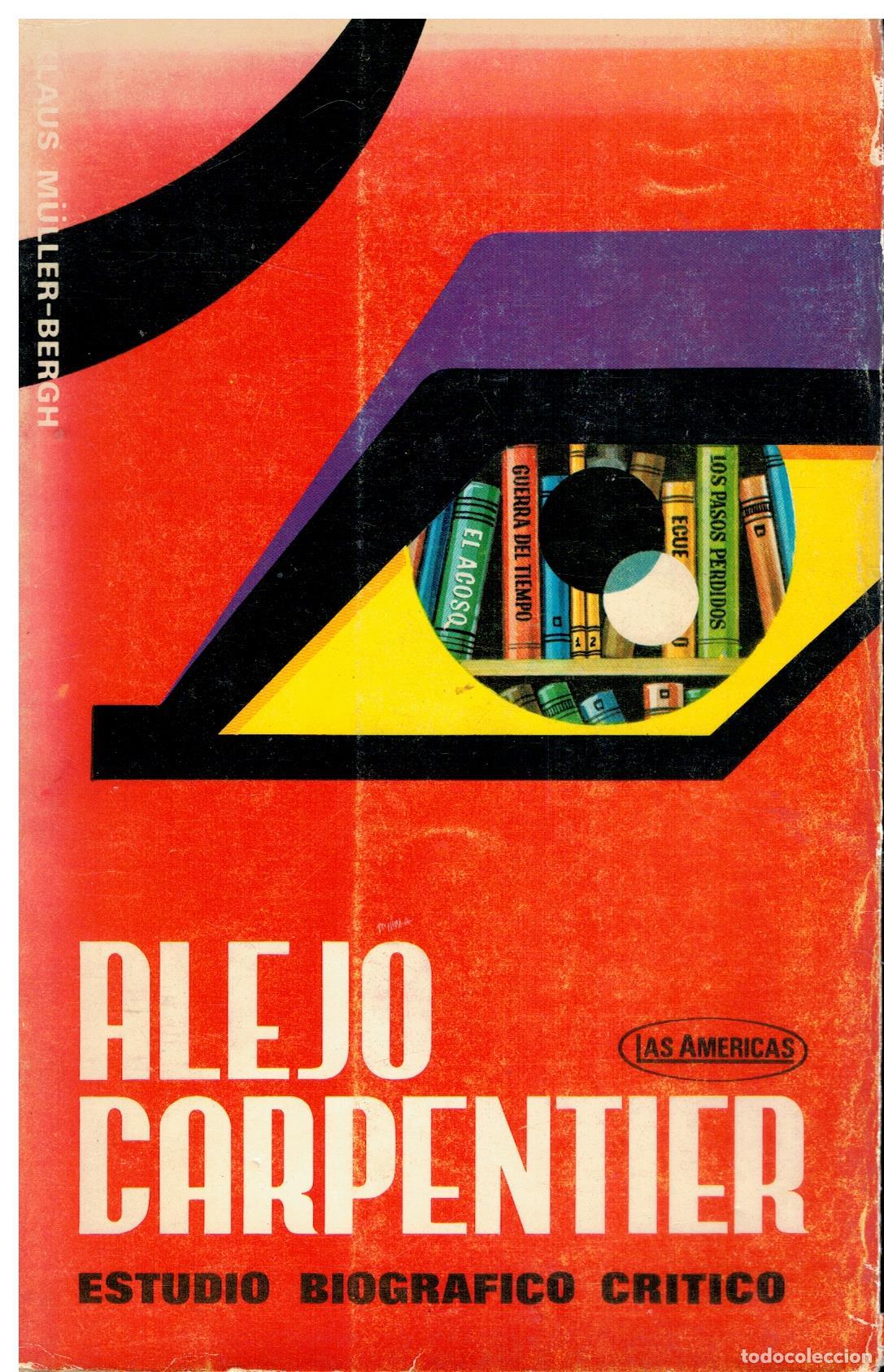 Libros: ALEJO CARPENTIER. ESTUDIO BIOGR&Aacute;FICO-CR&Iacute;TICO. - Foto 1