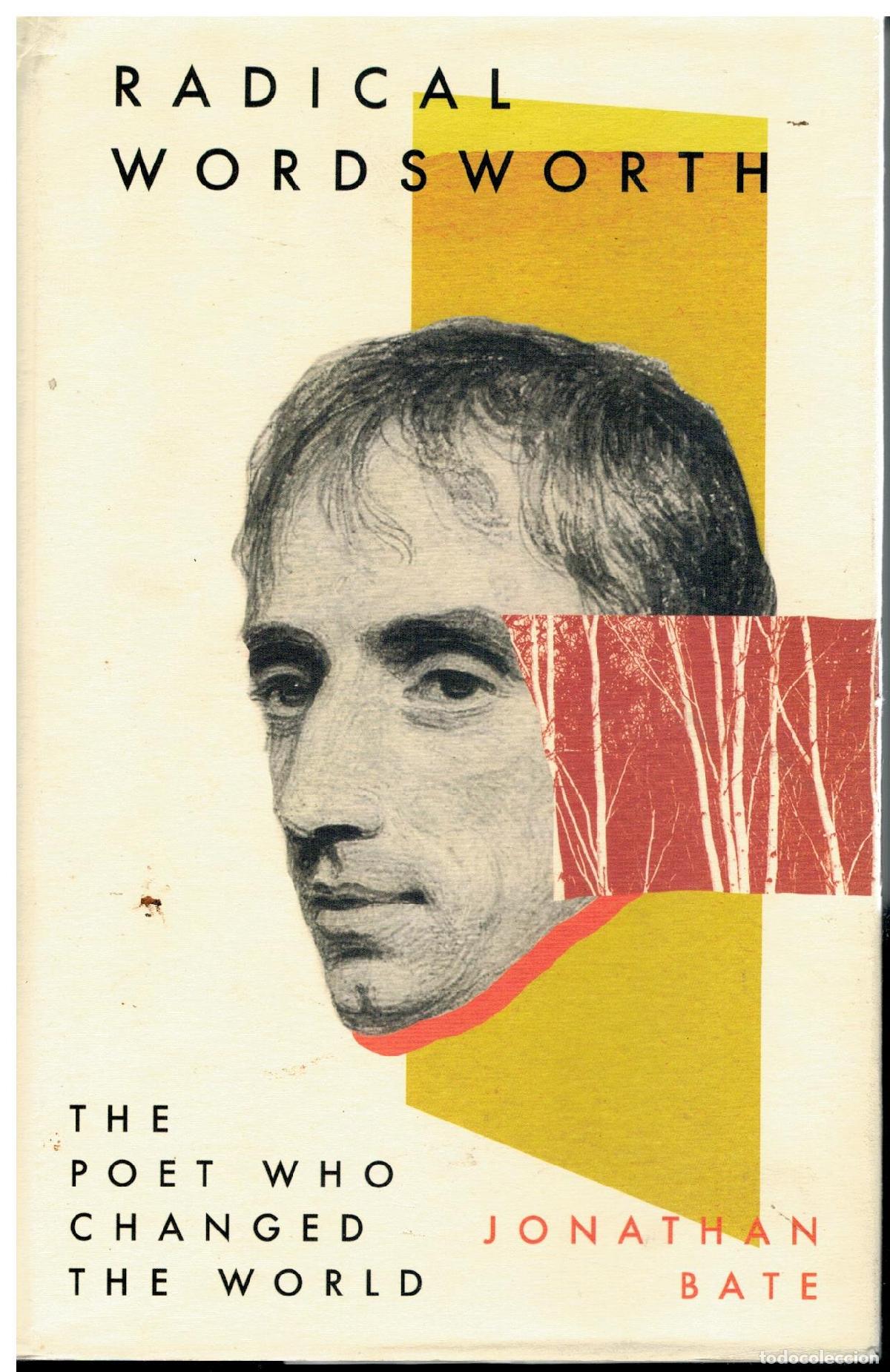 Libros: RADICAL WORDSWORTH. THE POET WHO CHANGED THE WORLD.