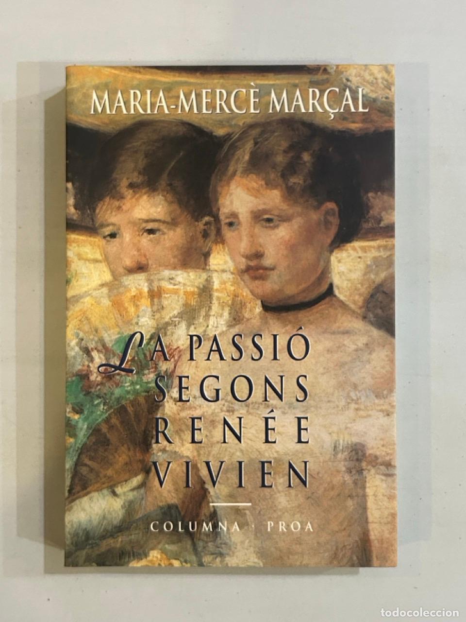 Libros: Maria-Merc&egrave; Mar&ccedil;al - La passi&oacute; segons Ren&eacute;e Vivien - Foto 1