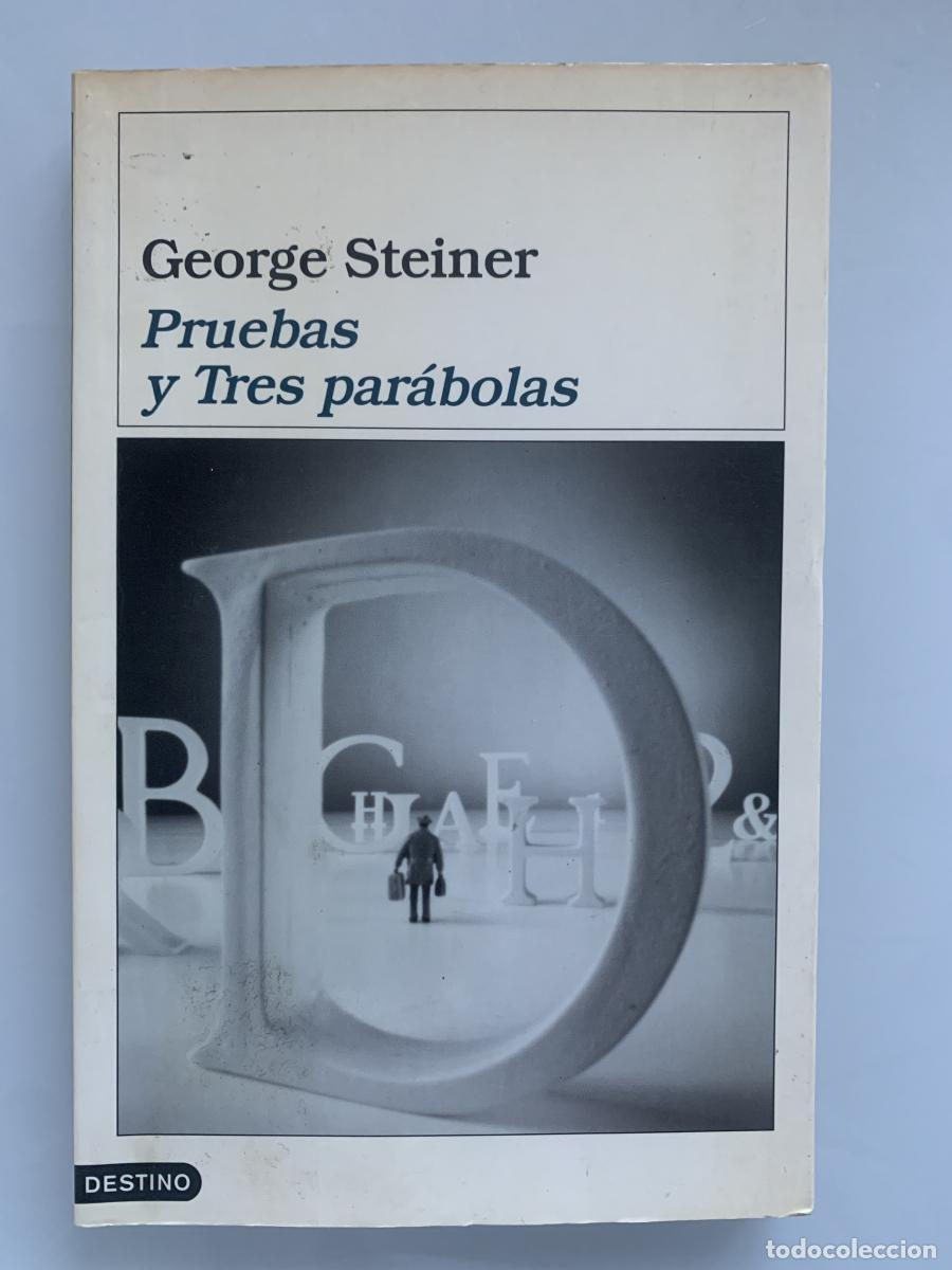 Libros: PRUEBAS Y TRES PAR&Aacute;BOLAS - George Steiner - Foto 1