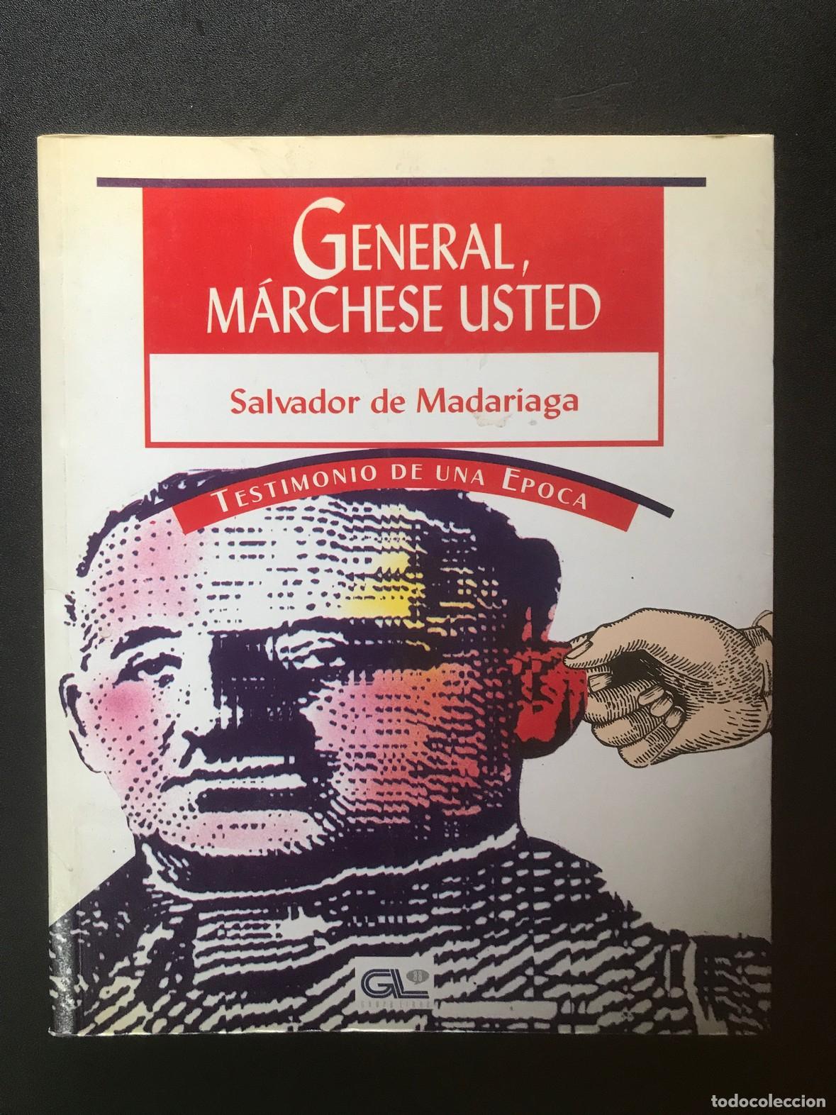 Libros: Salvador de Madariaga - General, m&aacute;rchese usted - Foto 1