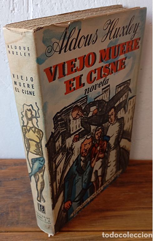 Libros: VIEJO MUERE EL CISNE - ALDOUS HUXLEY - Foto 1