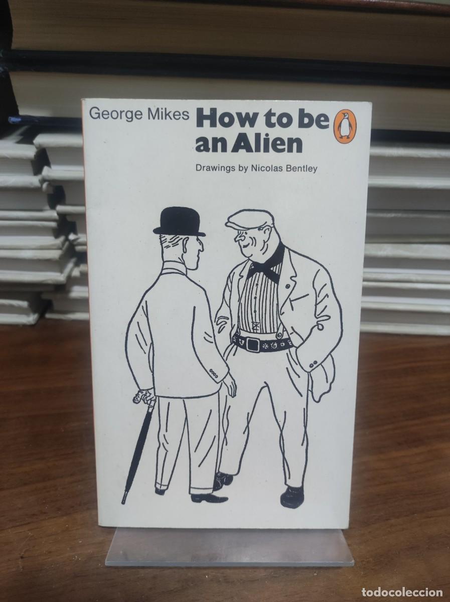 Libros: HOW TO BE AN ALIEN GEORGE MIKES - Foto 1