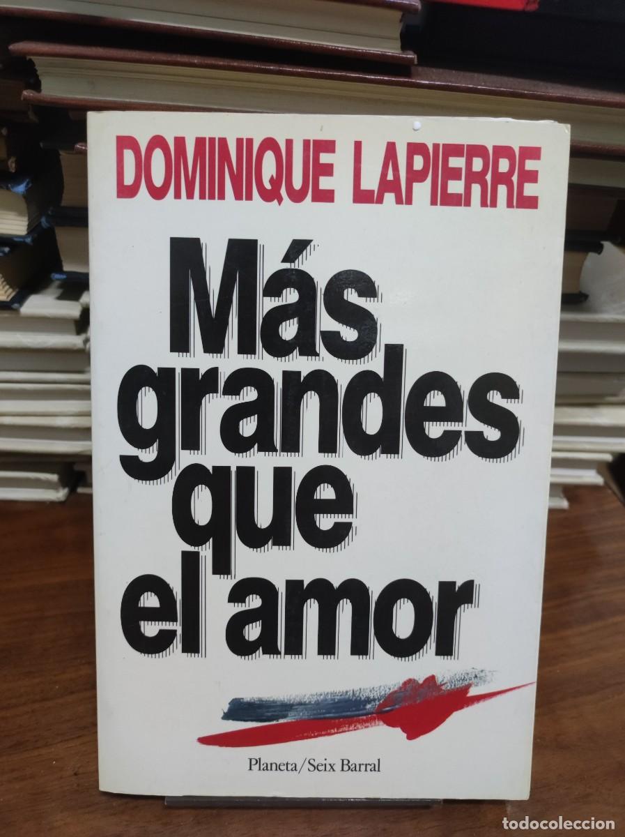 Libros: MAS GRANDES QUE EL AMOR DOMINIQUE LAPIERRE - Foto 1