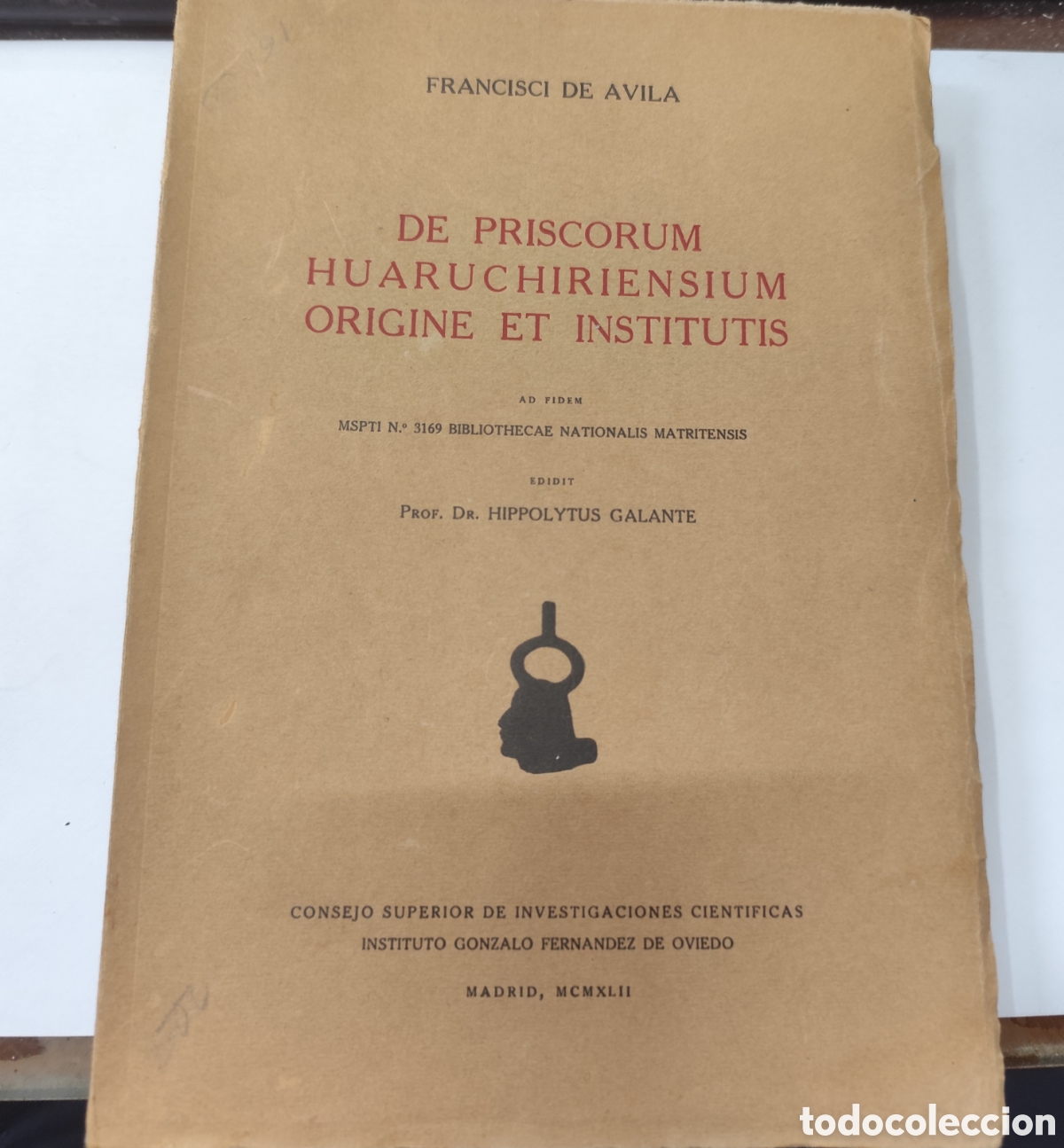 books: DE PRISCORUM HUARUCHIRIENSIUM ORIGINE ET INSTITUTIS. Facsimil e Estudio. A&ntilde;o 1941 - AVILA,Francisci