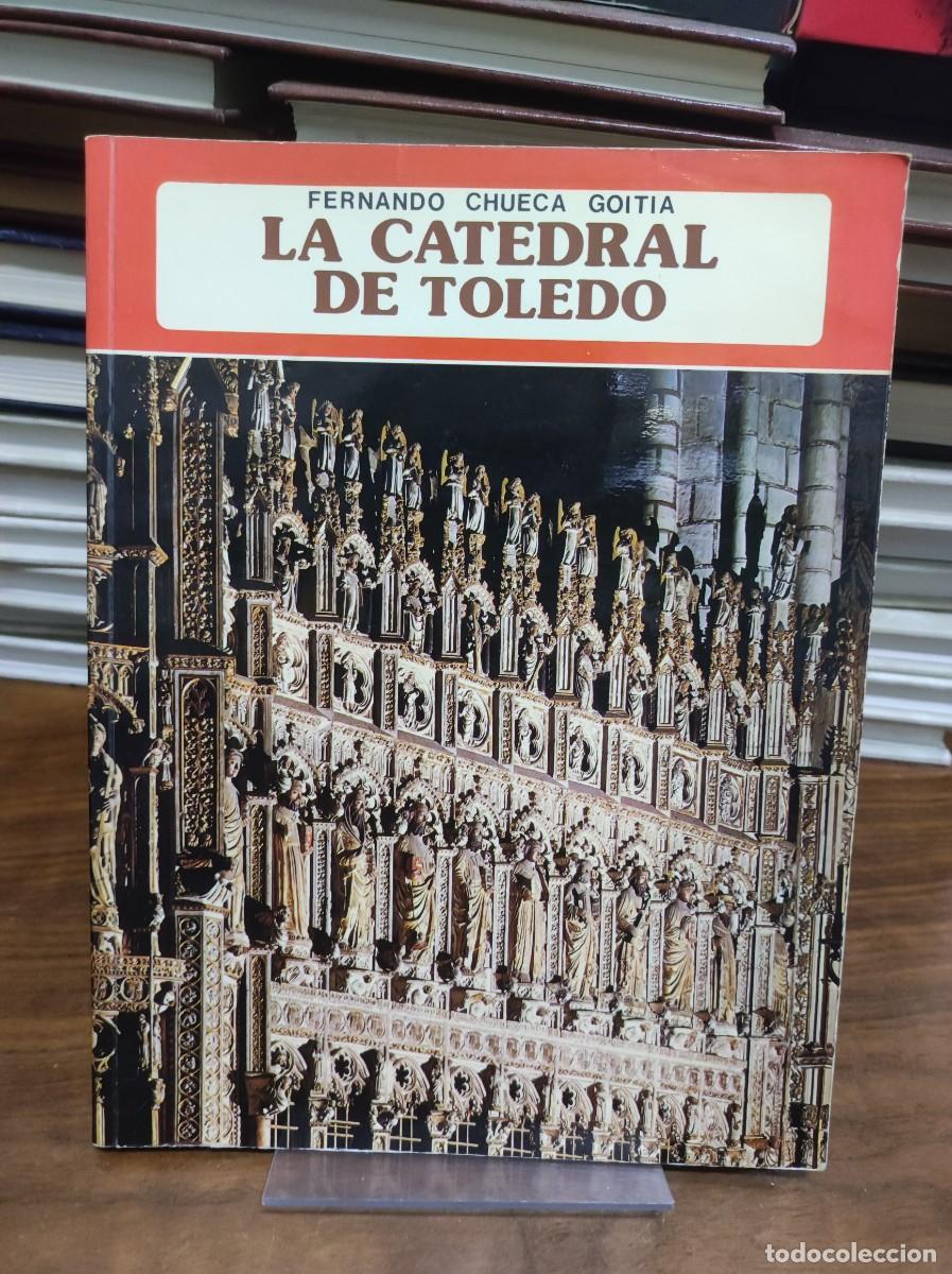 Libros: LA CATEDRAL DE TOLEDO FERNANDO CHUECA GOITIA - Foto 1