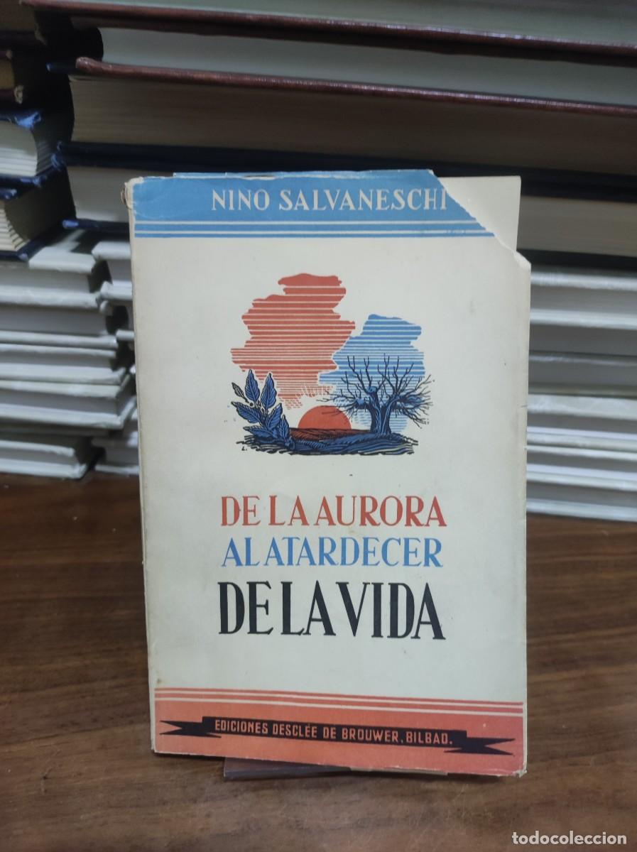 Libros: De la aurora al atardecer de la vida.- Salvaneschi, Nino - Foto 1