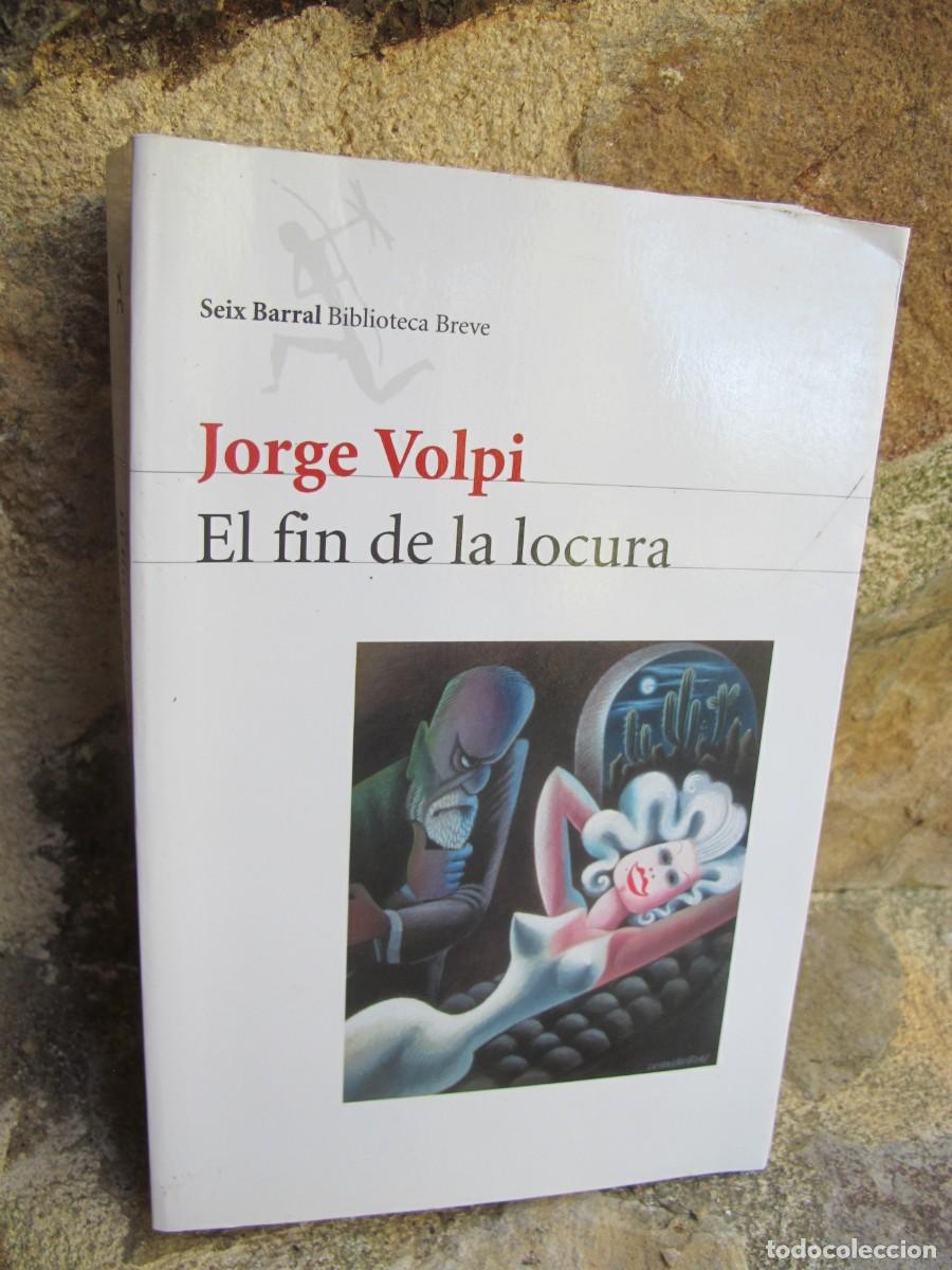 Libros: EL FIN DE LA LOCURA. JORGE VOLPI. - Foto 1