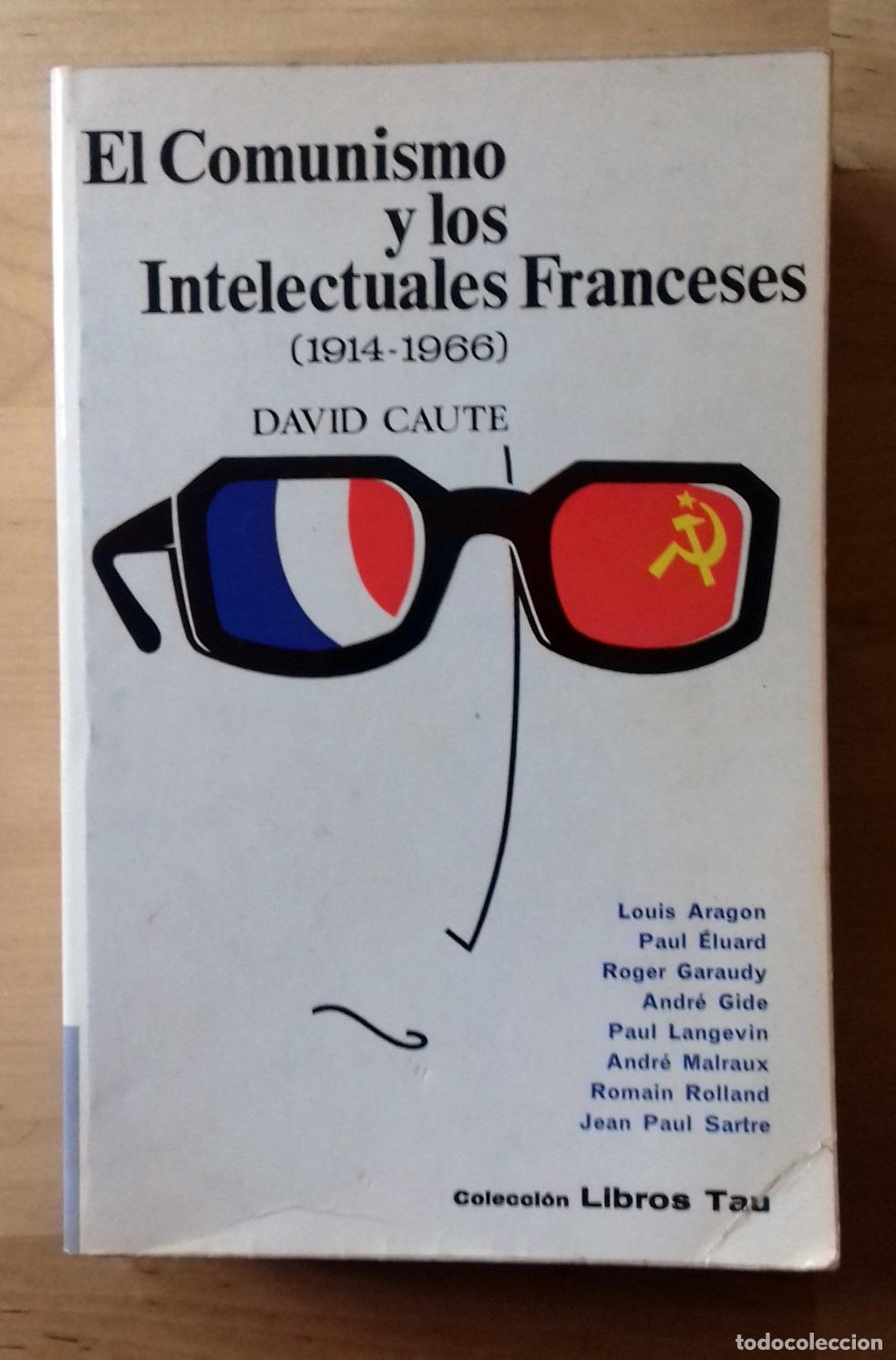Libros: David Caute - EL COMUNISMO Y LOS INTELECTUALES FRANCESES (1914-1966) - Foto 1