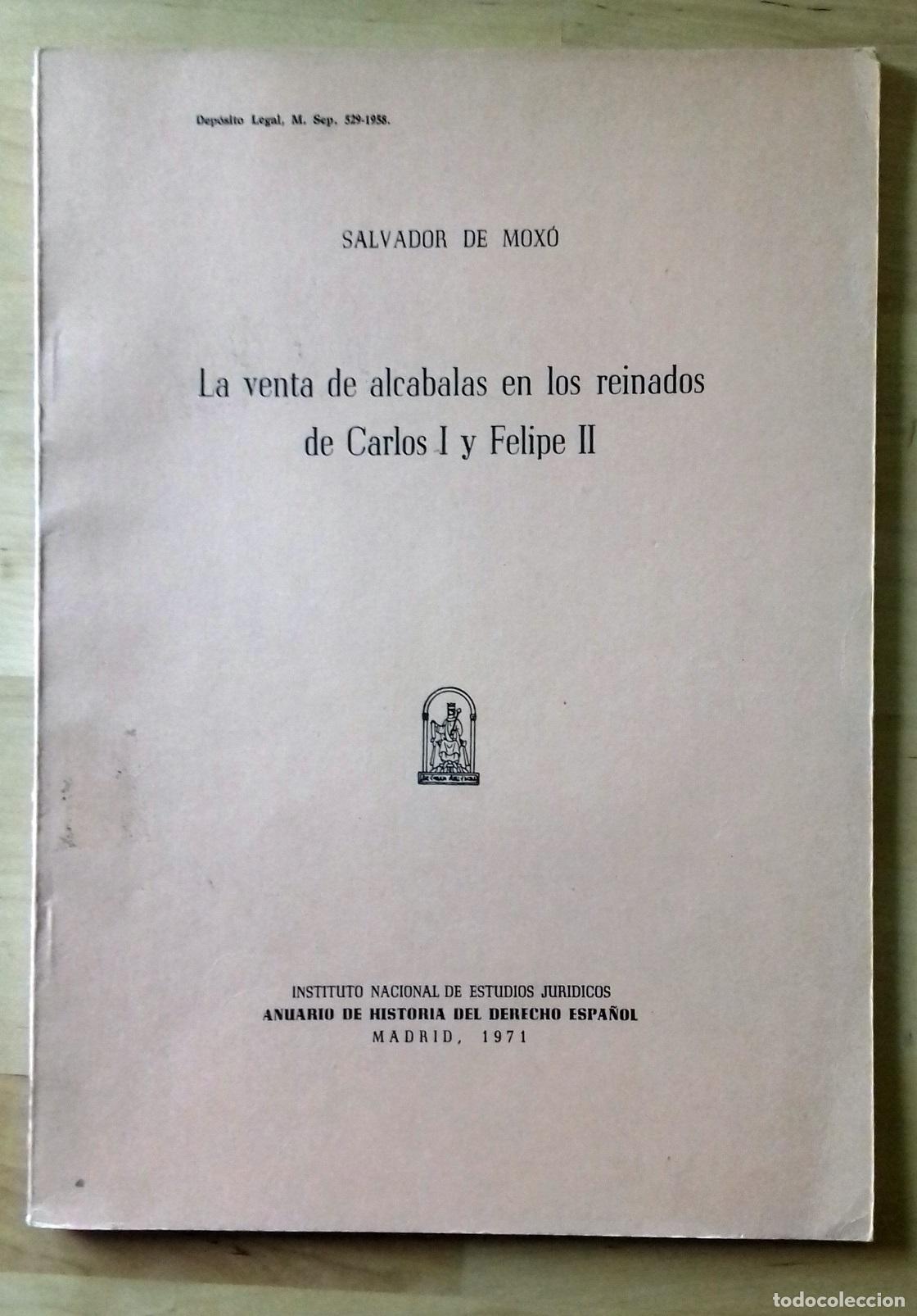 Libros: Salvador de Mox&oacute; - LA VENTA DE ALCABALAS EN LOS REINADOS DE CARLOS I Y FELIPE II