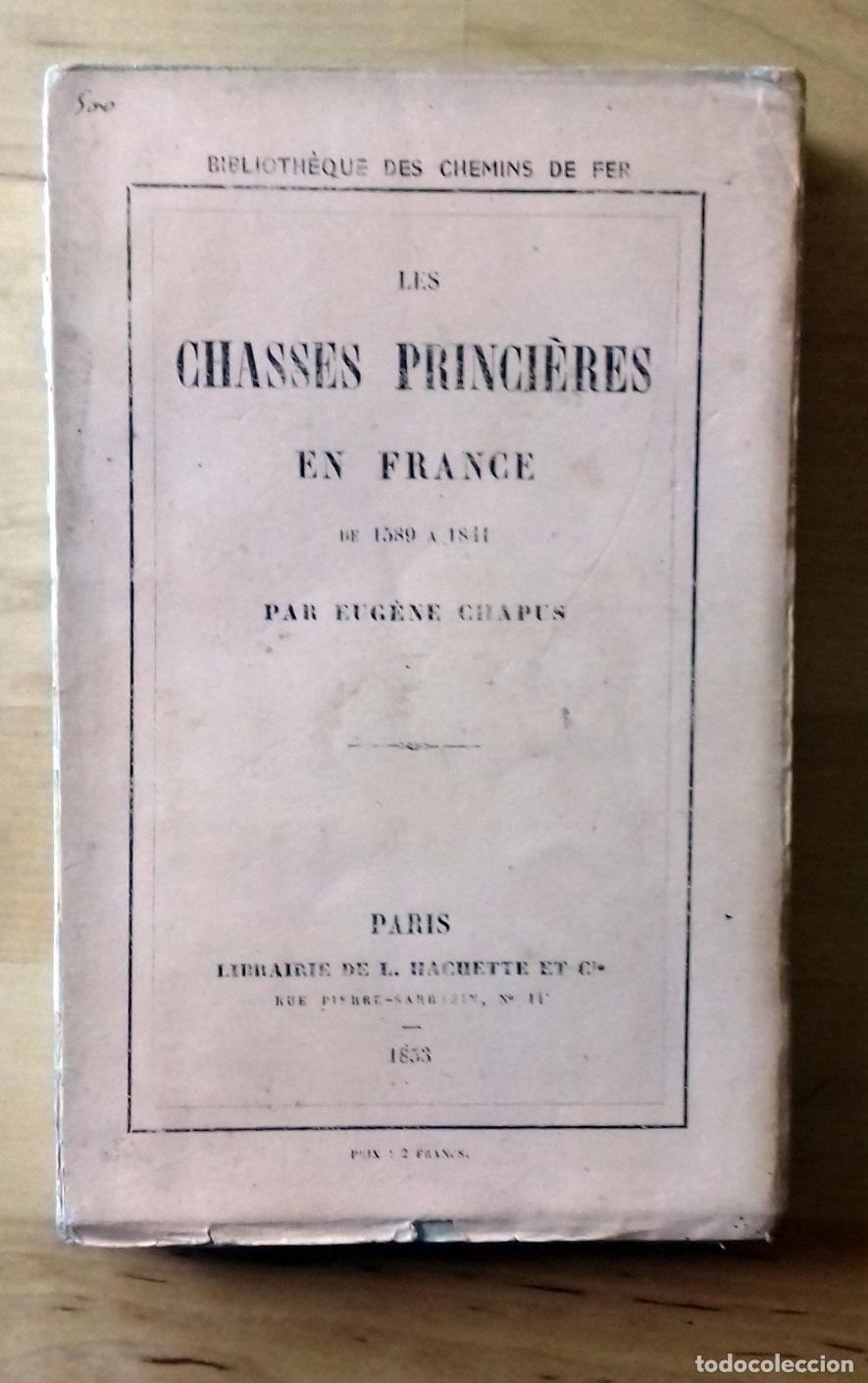 books: Eugene Chapus - LES CHASSES PRINCIERES EN FRANCE DE 1589 A 1841
