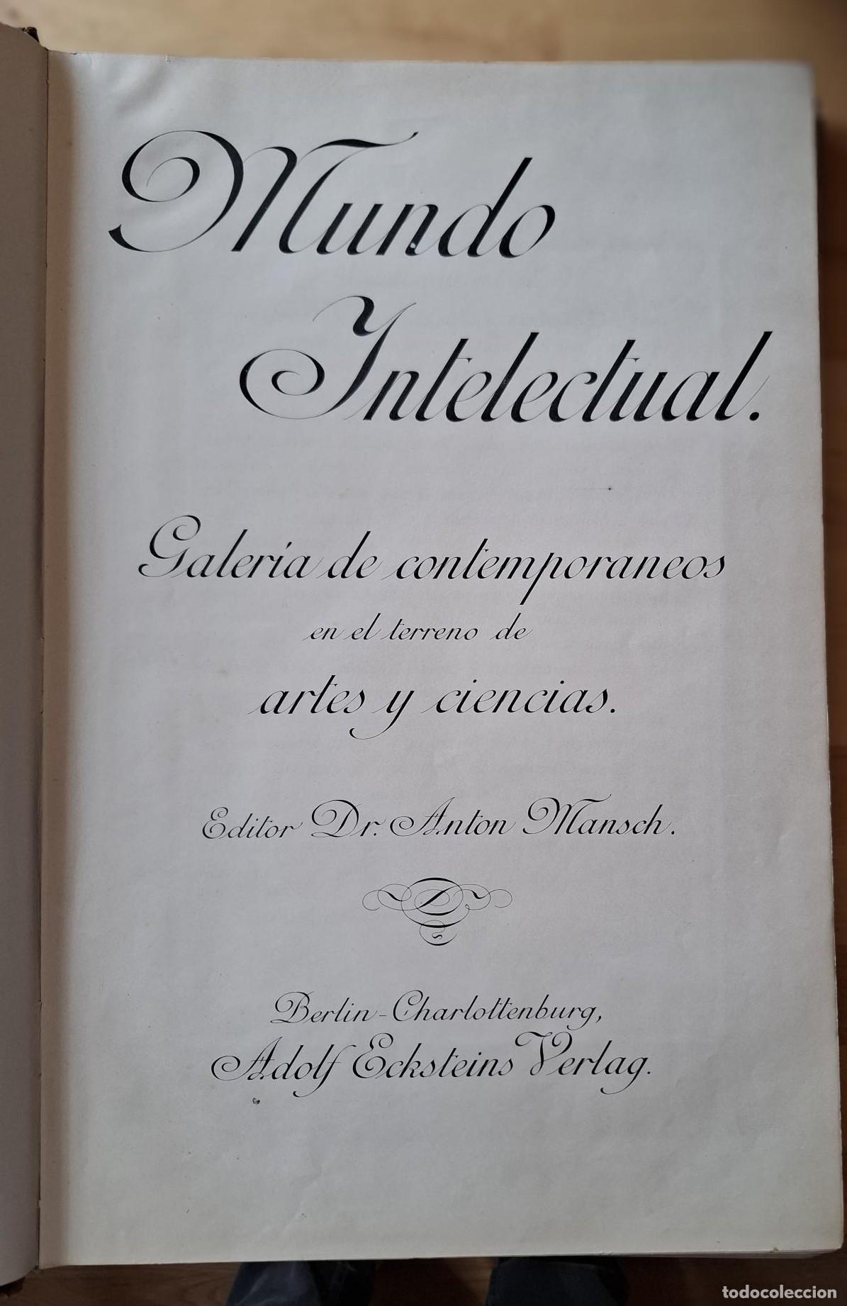 Libros: Anton Mansch (Editor) - MUNDO INTELECTUAL. GALER&Iacute;A DE CONTEMPOR&Aacute;NEOS EN EL TERRENO DE ARTES Y CIENCI