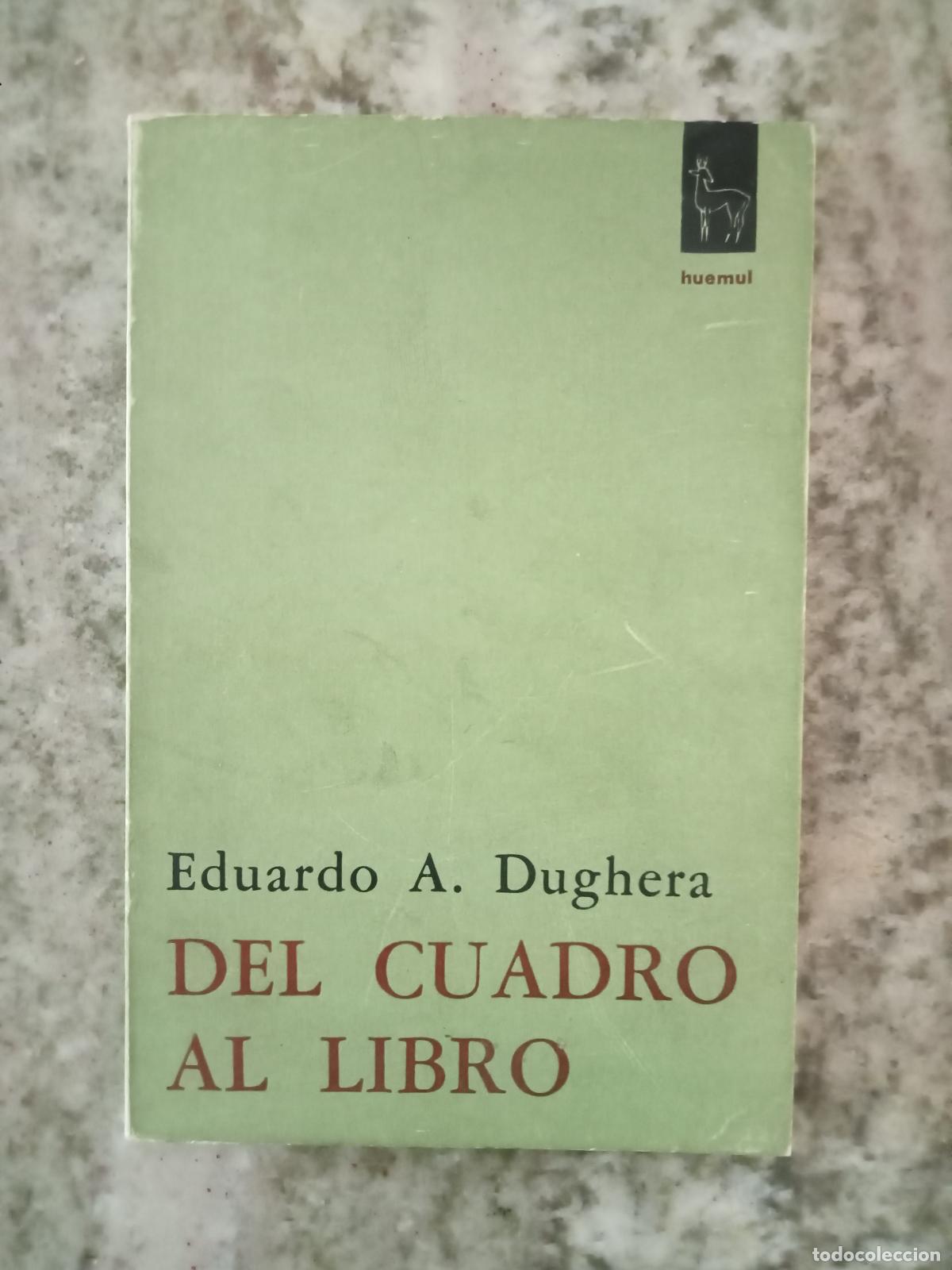 Libros: Eduardo A. Dughera - DEL CUADRO AL LIBRO - Foto 1