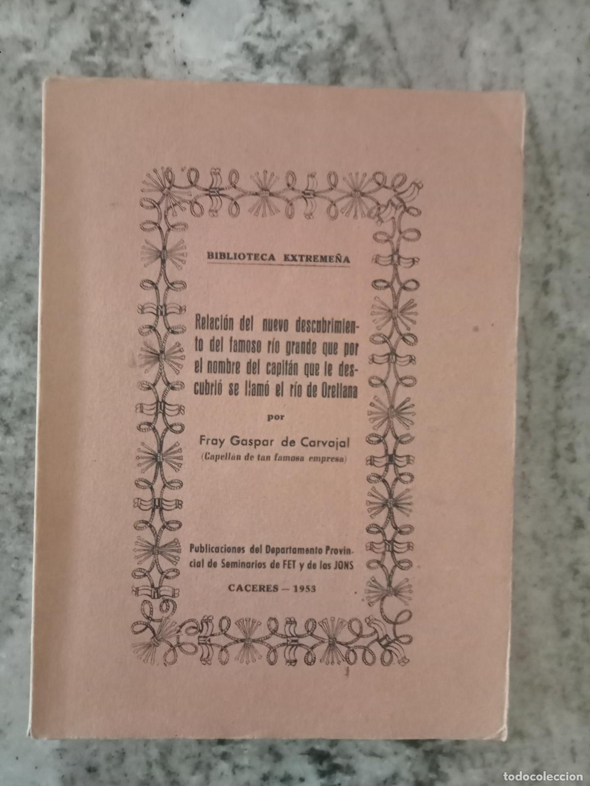 Livros em segunda m&atilde;o: Fray Gaspar de Carvajal - RELACION DEL NUEVO DESCUBRIMIENTO DEL FAMOSO RIO GRANDE QUE POR EL NOMBRE