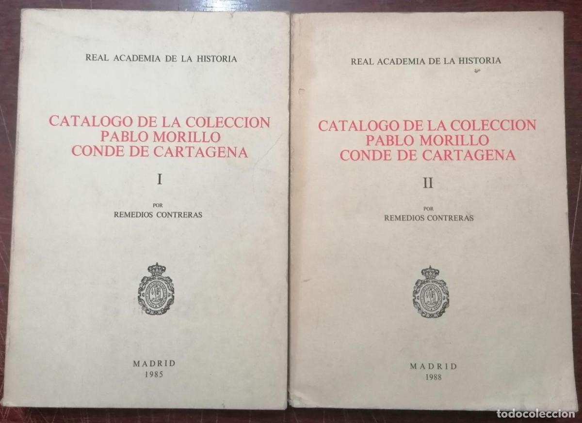 Livres: Contreras, Remedios - CAT&Aacute;LOGO DE LA COLECCI&Oacute;N PABLO MORILLO, CONDE DE CARTAGENA. 2 vols.