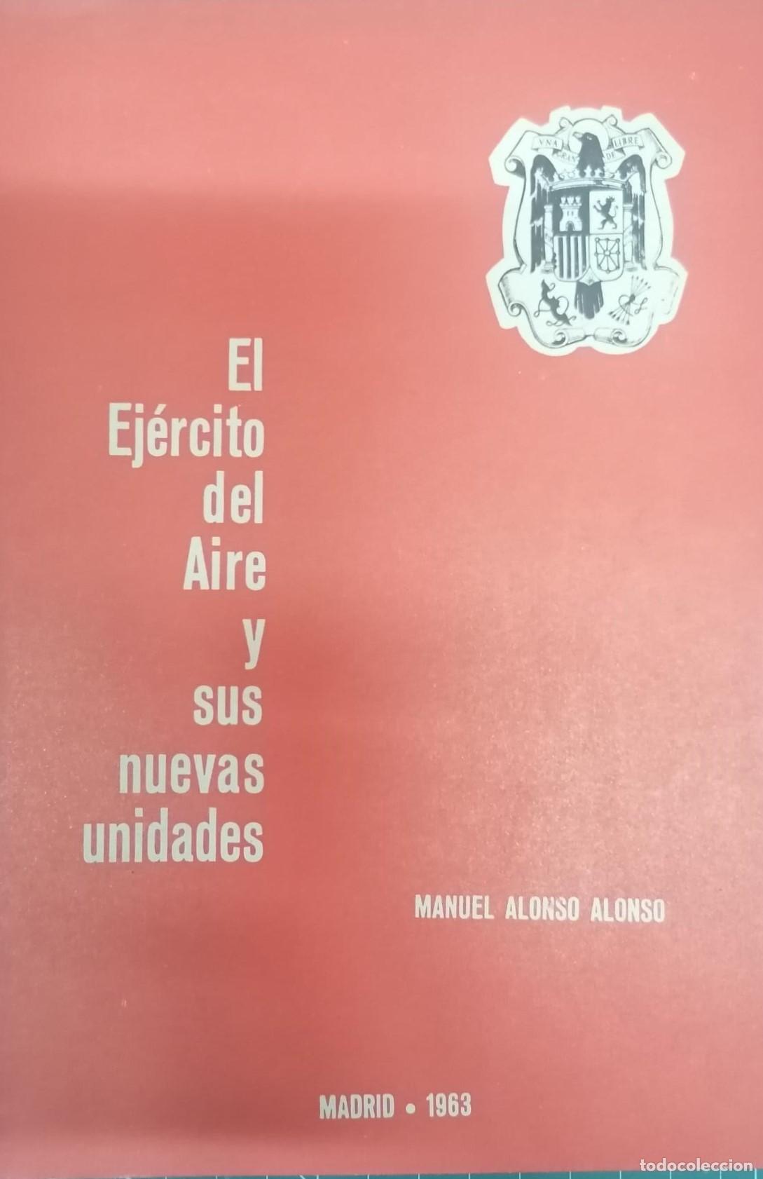 Libros: Alonso Alonso, Manuel - EL EJ&Eacute;RCITO DEL AIRE Y SUS NUEVAS UNIDADES