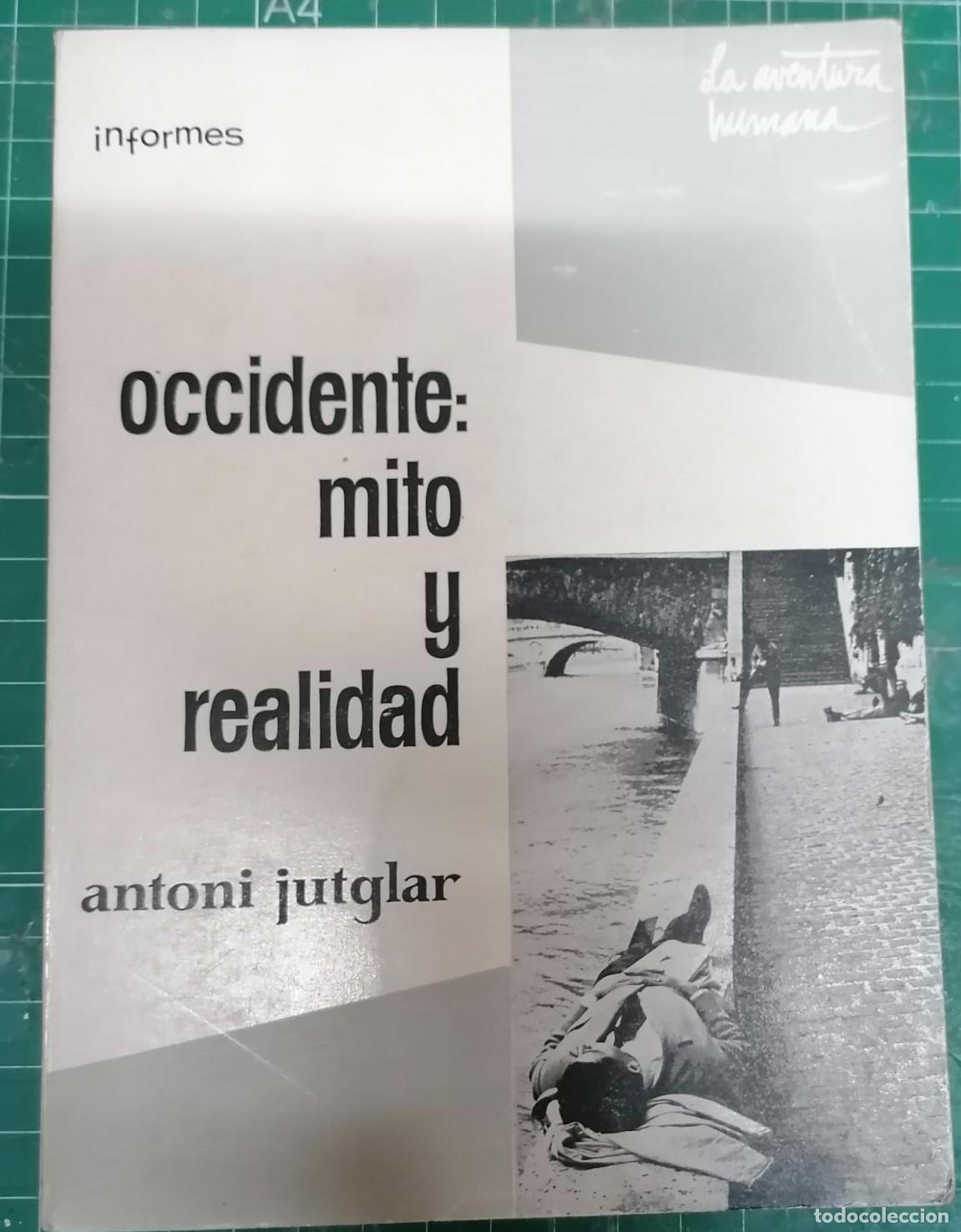 Libri di seconda mano: Jutglar, Antoni - OCCIDENTE: MITO Y REALIDAD (Notas para una historia social contempor&aacute;nea)