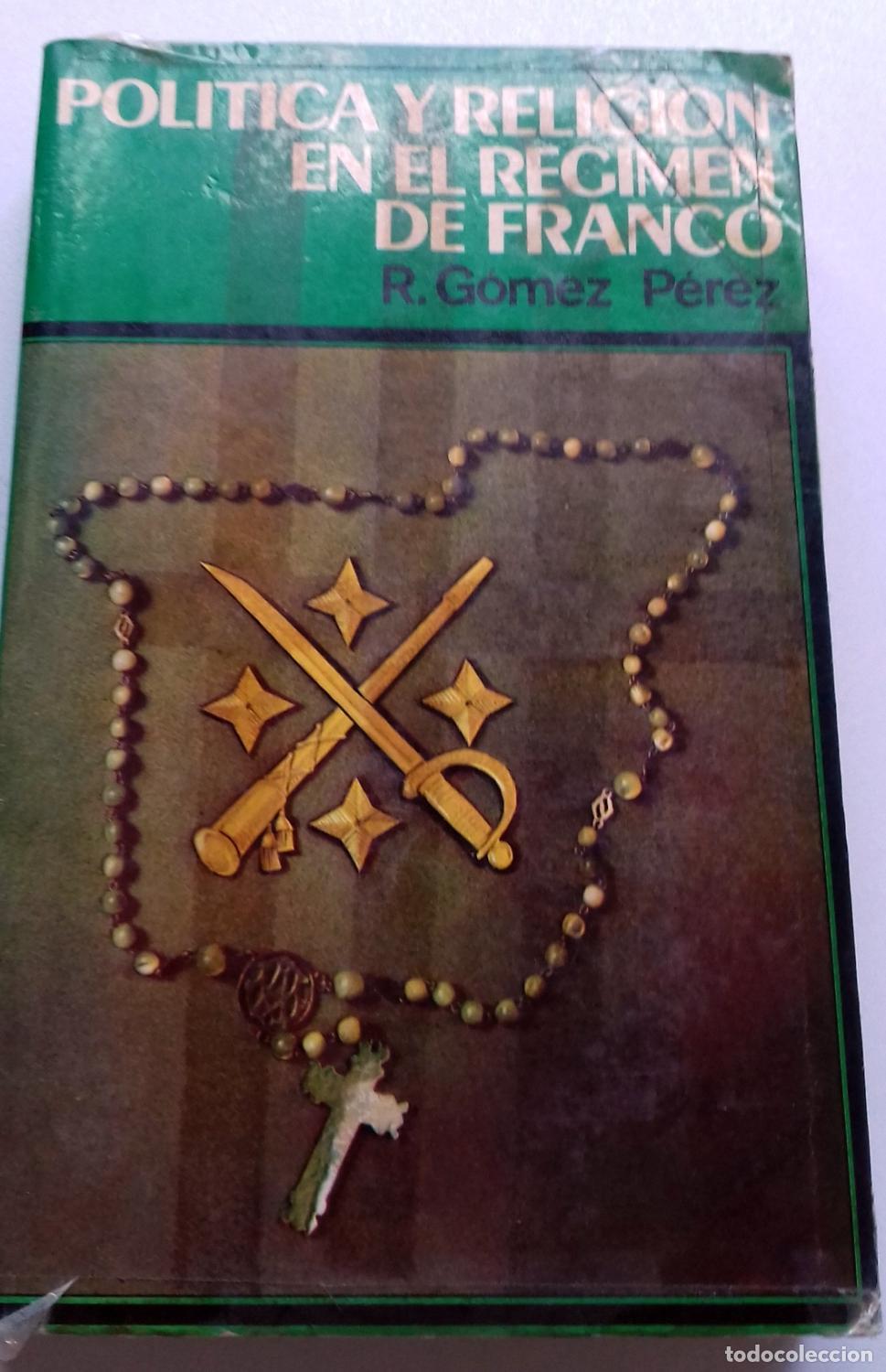 B&uuml;cher: G&oacute;mez P&eacute;rez, Rafael - POL&Iacute;TICA Y RELIGI&Oacute;N EN EL R&Eacute;GIMEN DE FRANCO