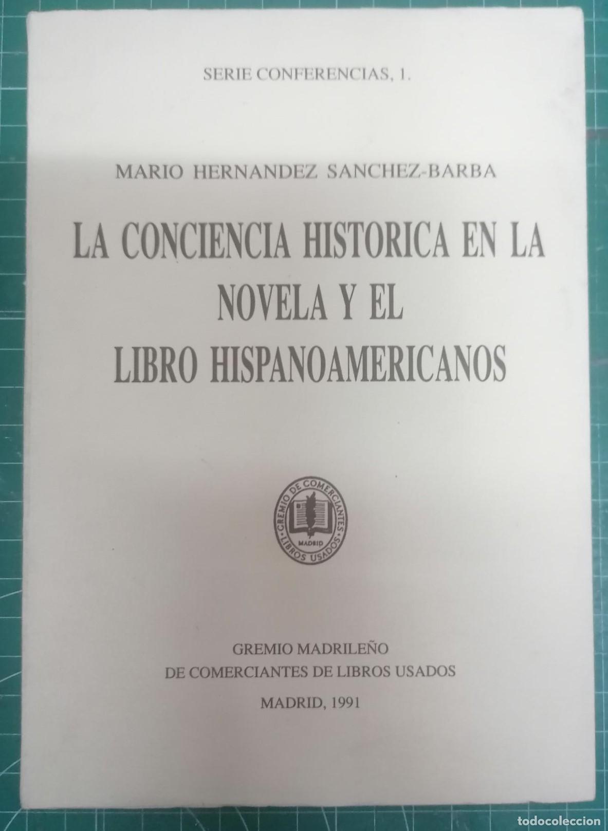 Libros: Hern&aacute;ndez S&aacute;nchez-Barba, Mario - LA CONCIENCIA HIST&Oacute;RICA EN LA NOVELA Y EL LIBRO HISPANOAMERICANOS