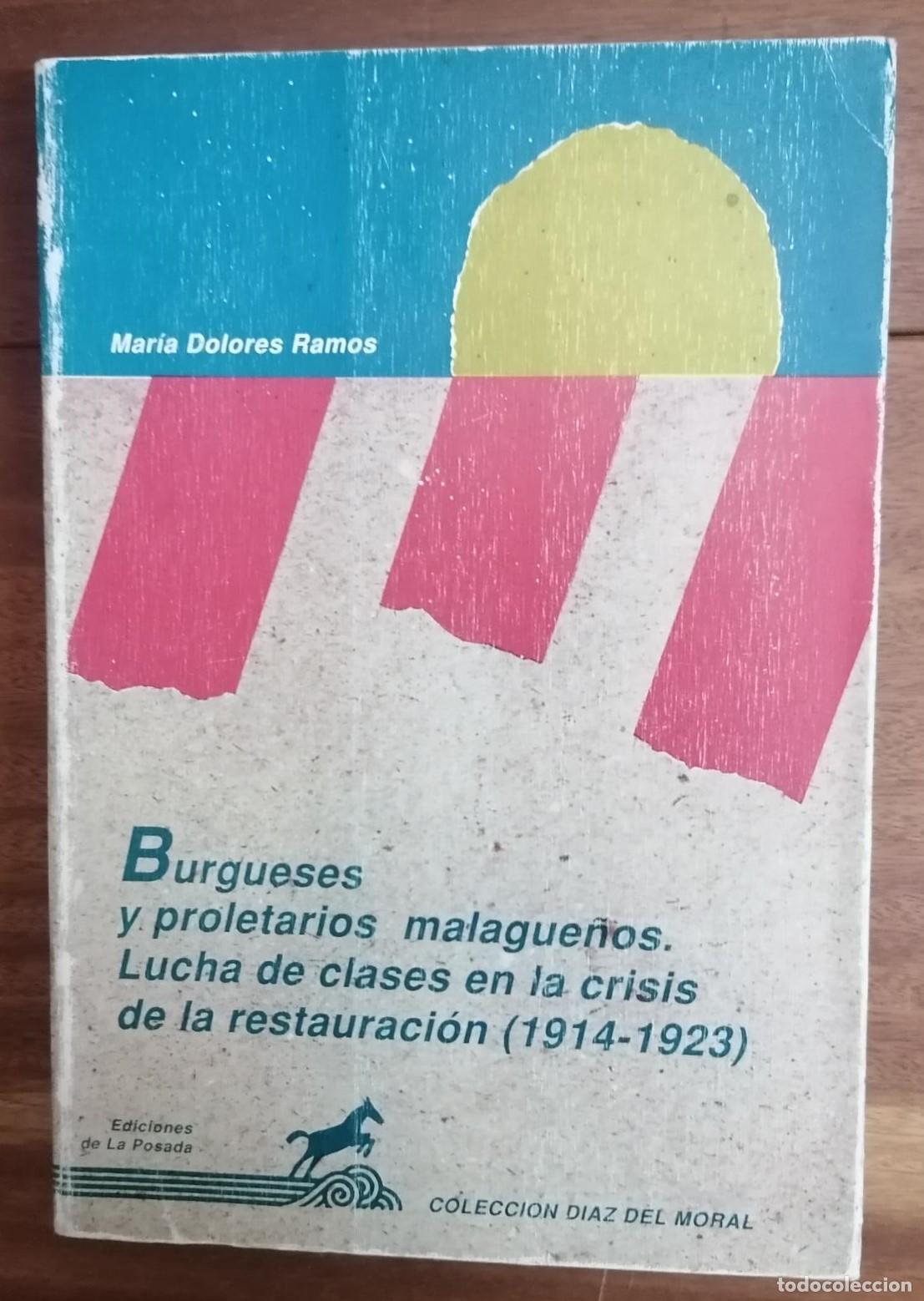 Libros: Ramos, M&ordf; Dolores - BURGUESES Y PROLETARIOS MALAGUE&Ntilde;OS. LUCHA DE CLASES EN LA CRISIS DE LA RESTAURAC