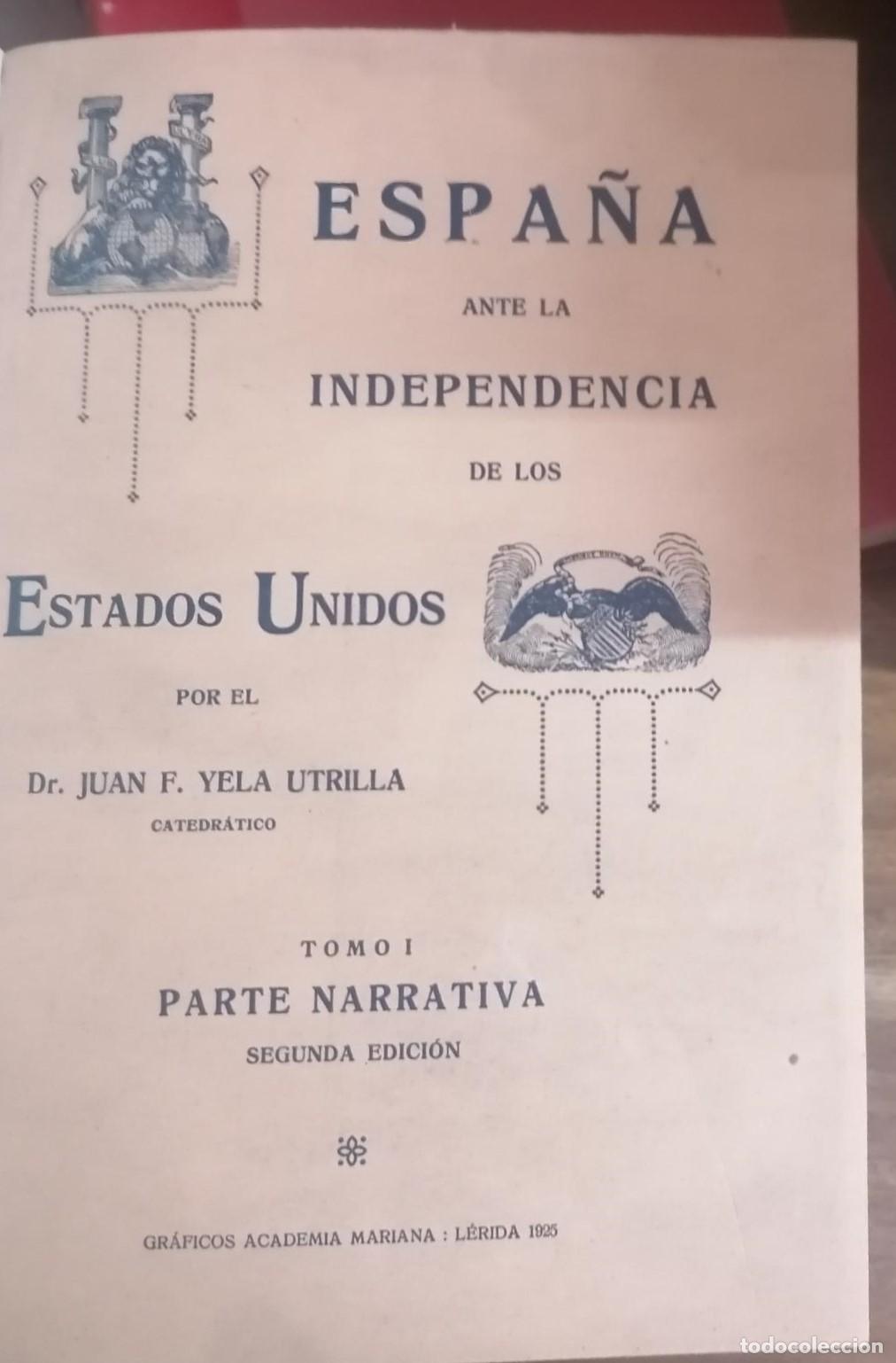 Libri di seconda mano: Yela Utrilla, Juan F. - ESPA&Ntilde;A ANTE LA INDEPENDENCIA DE LOS ESTADOS UNIDOS. 2 Vols.