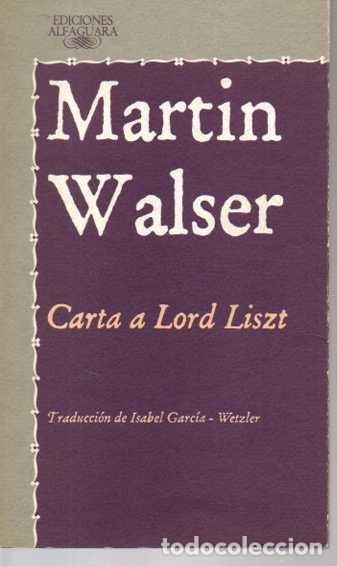 Libros: CARTA A LORD LISZT. - WALSER, Mart&iacute;n. - Foto 1