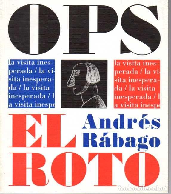 Libros: LA VISITA INESPERADA. OPS. EL ROTO. - R&Aacute;BAGO, Andr&eacute;s. - Foto 1