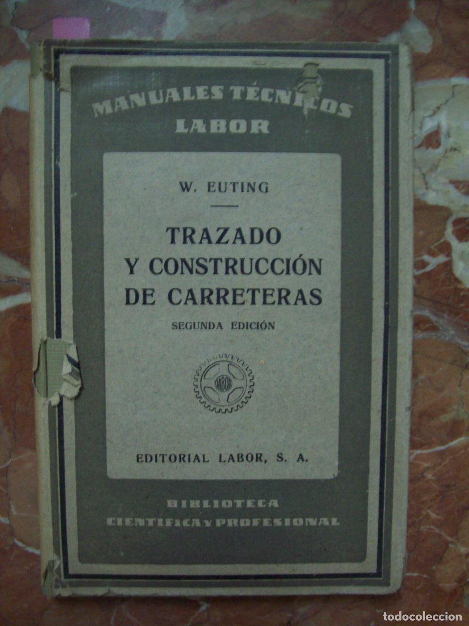 Libros: Euting, W. - TRAZADO Y CONSTRUCCI&Oacute;N DE CARRETERAS - Foto 1