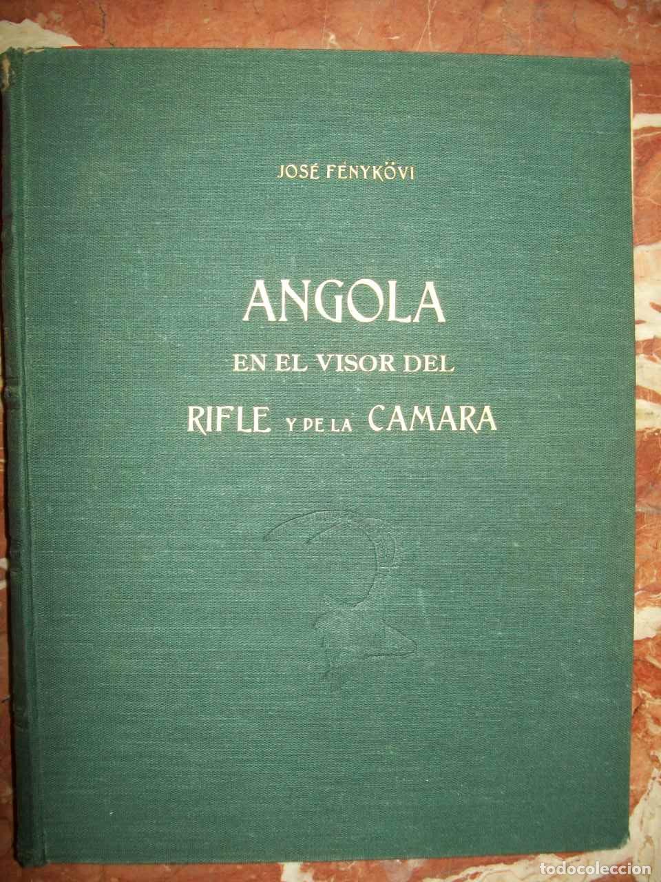 Livres: F&eacute;nykovi, Jos&eacute; - ANGOLA EN EL VISOR DEL RIFLE Y DE LA C&Aacute;MARA