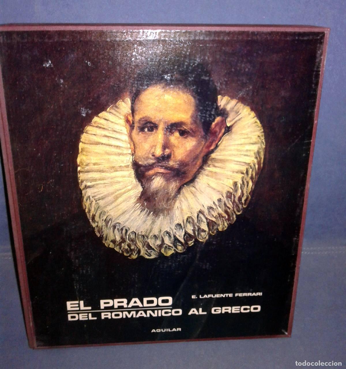 Libros: Lafuente Ferrari - EL PRADO. DEL ROMANICO AL GRECO. Nueva edici&oacute;n revisada por el autor