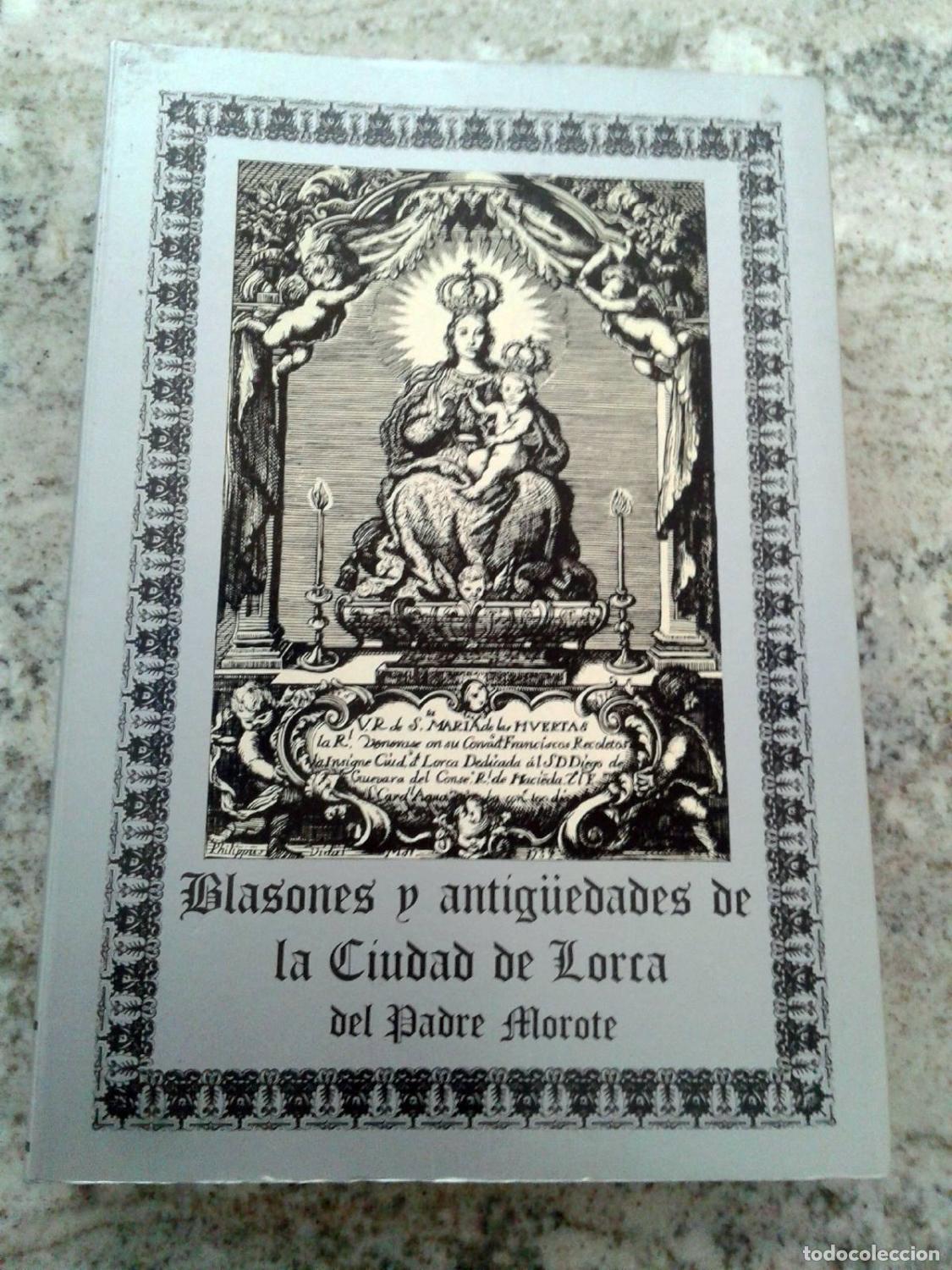B&uuml;cher: Pedro Morote Chuecos - BLASONES Y ANTIGUEDADES DE LA CIUDAD DE LORCA