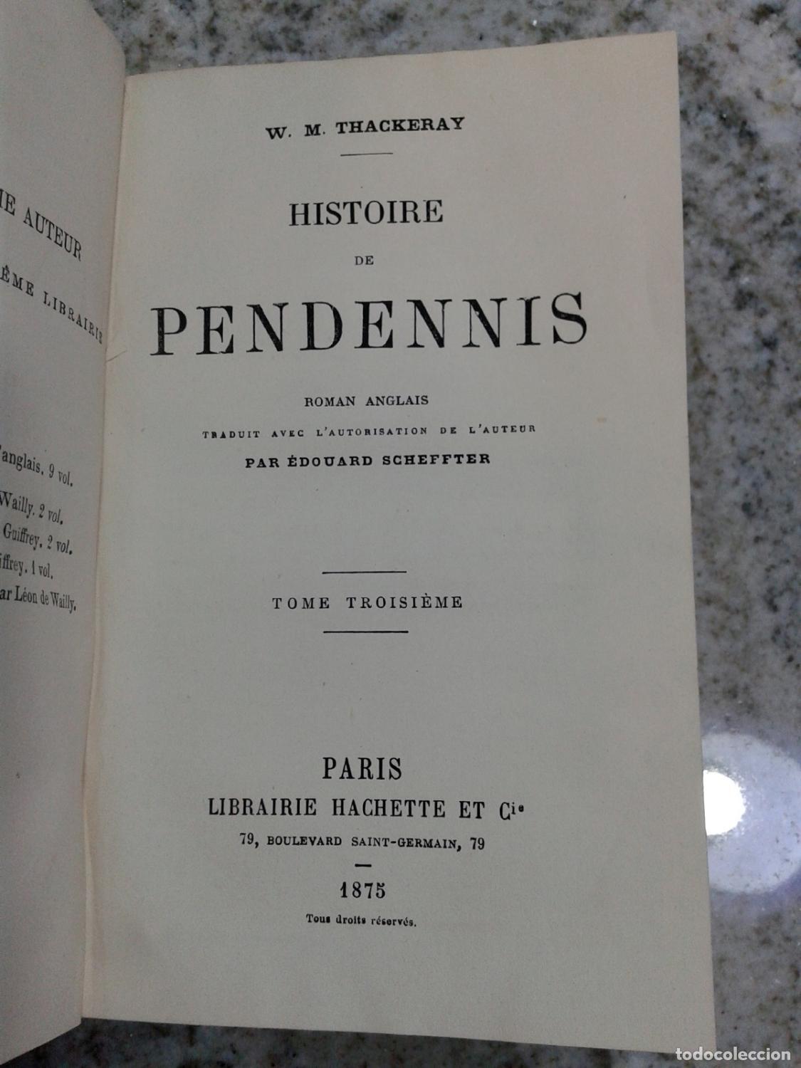 Libros: William Makepeace Thackeray - HISTOIRE DE PENDENNIS. I, II y III. - Foto 4