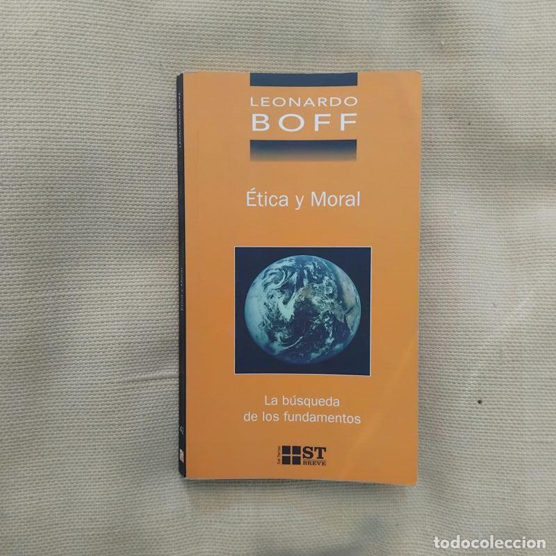 Libros: &Eacute;tica y moral. La b&uacute;squeda de los fundamentos - &Eacute;Leonardo Boff - Foto 1
