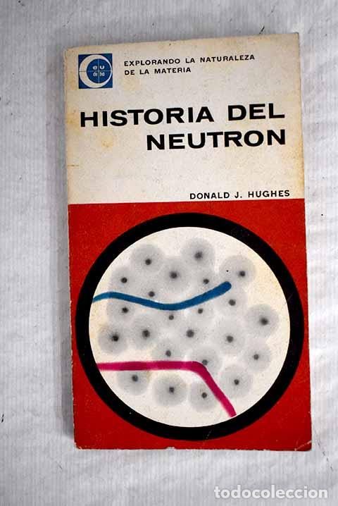 Libros: Historia del neutr&oacute;n.- Hughes, Donald James - Foto 1