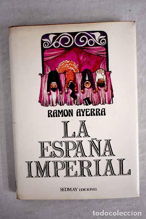 Libros: La Espa&ntilde;a imperial: Ayerra, Ram&oacute;n.- Ayerra, Ram&oacute;n - Foto 1