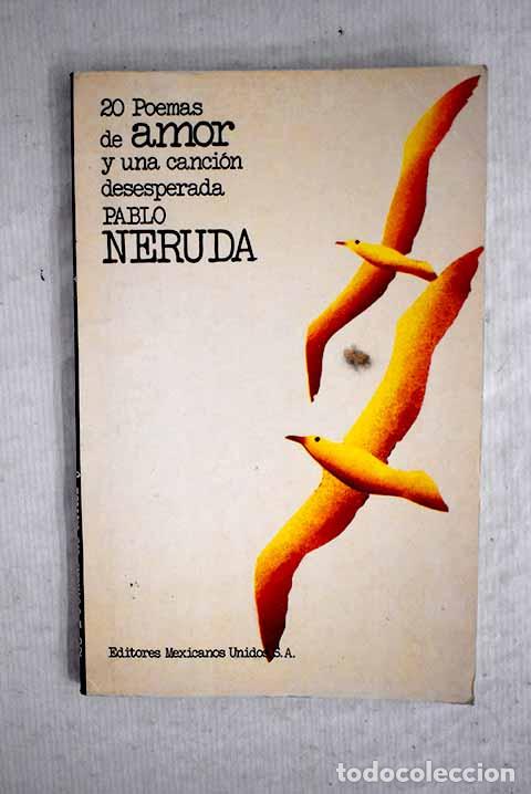 Libros: 20 poemas de amor y una canci&oacute;n desesperada.- Neruda, Pablo