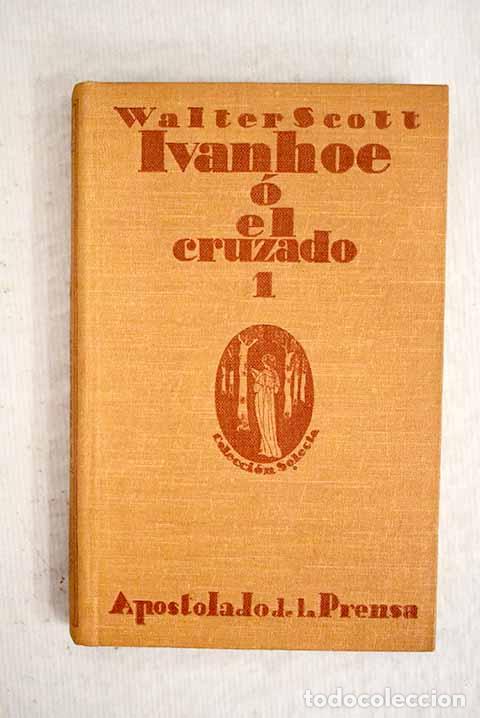 Libros: Ivanhoe &oacute; El Cruzado, tomo I.- Scott, Walter - Foto 1