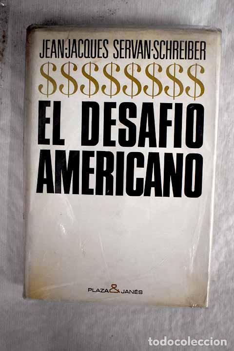 Libros: El desaf&iacute;o americano.- Servan-Schreiber, Jean-Jacques - Foto 1