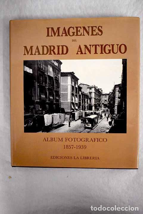 Libros: Im&aacute;genes del Madrid antiguo - Foto 1