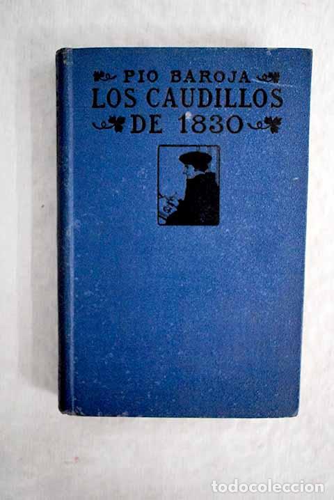 Libros: Los caudillos de 1830.- Baroja, P&iacute;o