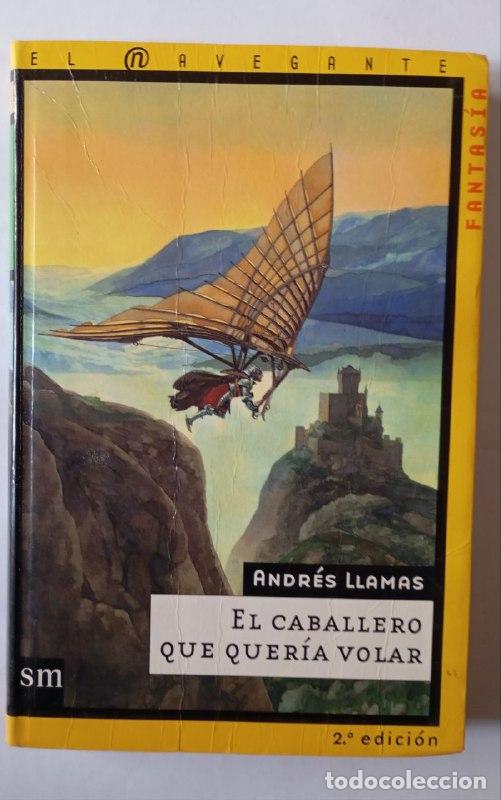 Libri di seconda mano: El caballero que quer&iacute;a volar - Llamas Ruiz, Andreu (1964-)