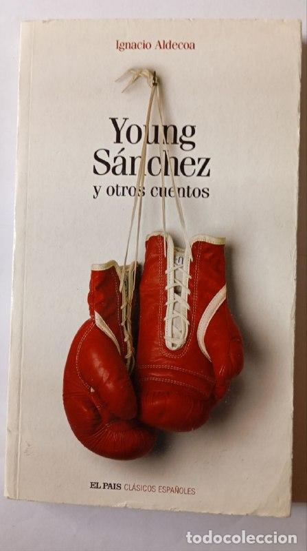 Libros: Young S&aacute;nchez y otros cuentos - Aldecoa, Ignacio - Foto 1