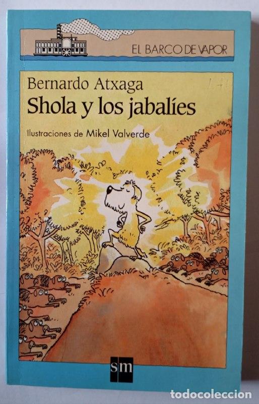 Libri di seconda mano: Shola y los jabal&iacute;es - Atxaga, Bernardo (1951-) / Valverde, Mikel (1966-) . il. / Atxaga, Bernardo (