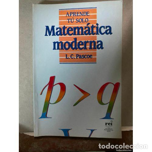 Libros: MATEMATICA MODERNA - L. C. PASCOE - Foto 1
