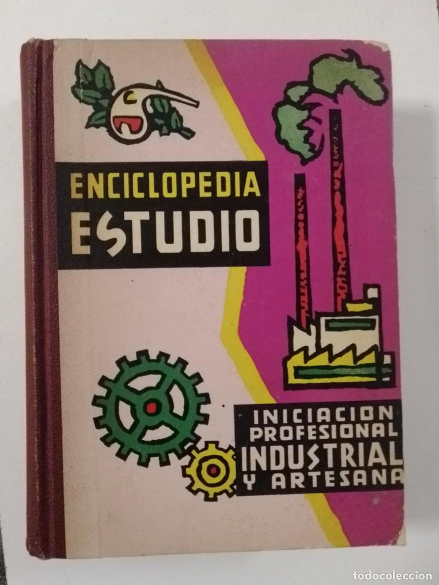 Libros: Enciclopedia escolar estudio. Grado iniciaci&oacute;n profesional industrial y artesanal. Pla-Dalmau 1970