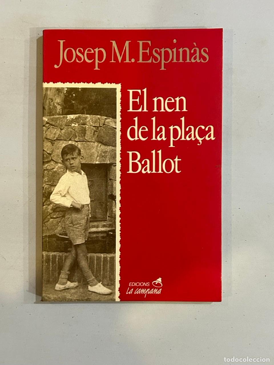 Libros: Josep M. Espin&agrave;s - El nen de la pla&ccedil;a Ballot - Foto 1