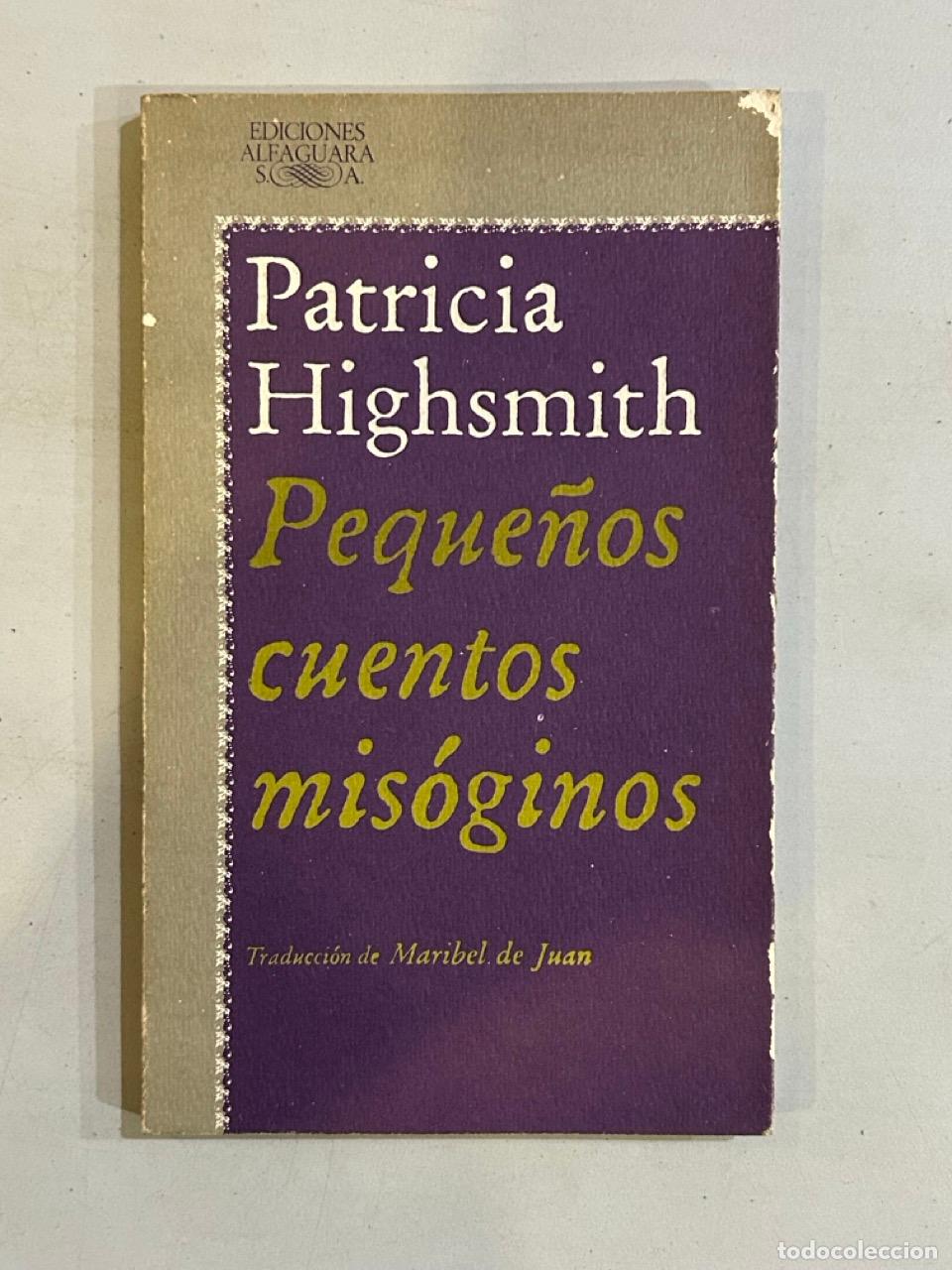 Libros: Patricia Highsmith - Peque&ntilde;os cuentos mis&oacute;ginos - Foto 1