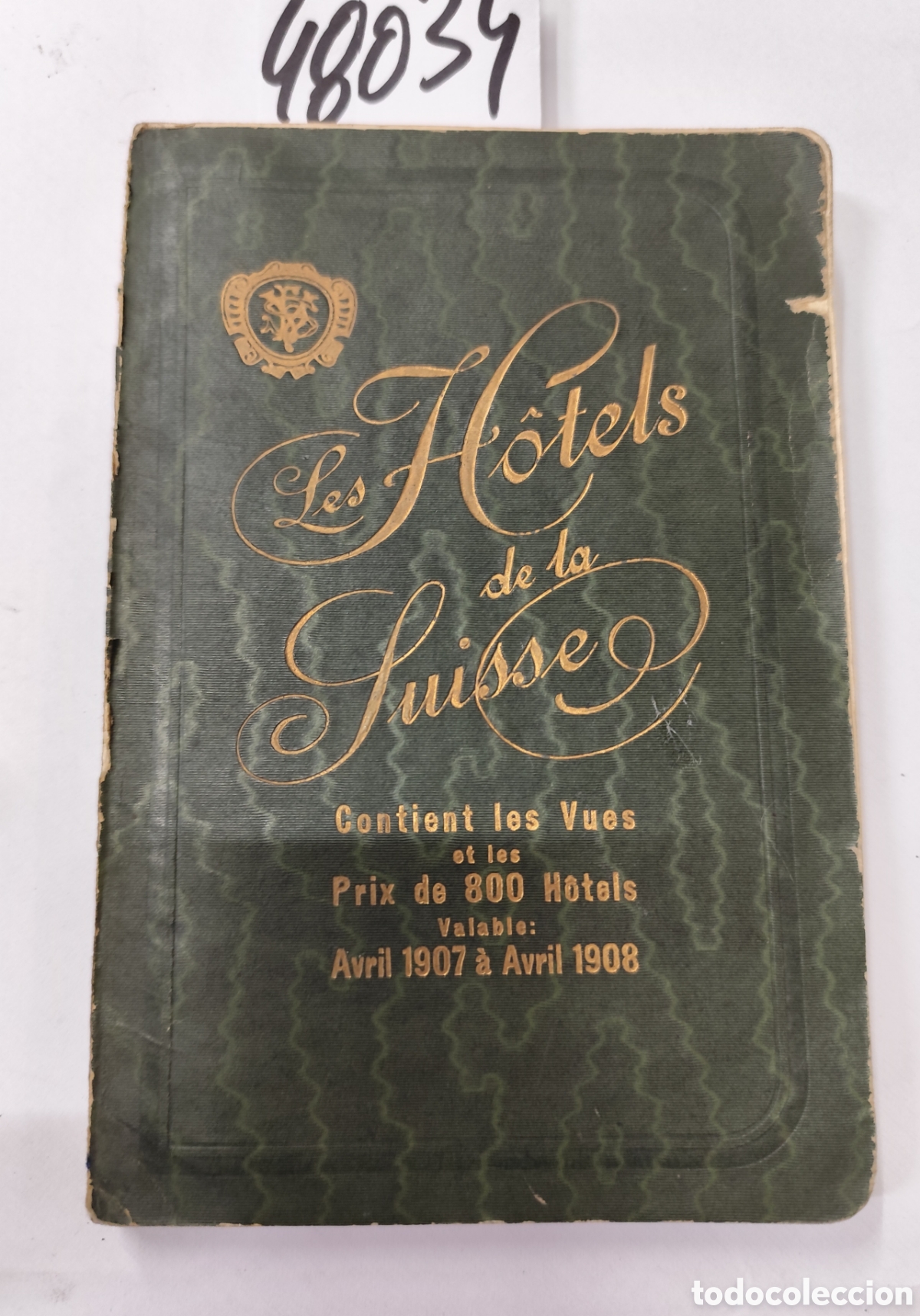 books: LES HOTELS DE LA SUISSE. Avec annexe. Lac de Constance ( Cote allem ), Lac L&eacute;man ( Cote Fran&ccedil; ), Lac