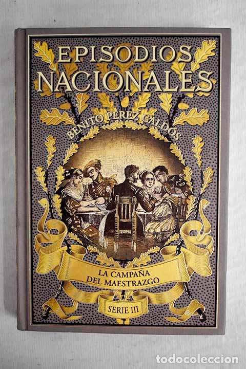 Libros: La campa&ntilde;a del Maestrazgo.- P&eacute;rez Gald&oacute;s, Benito